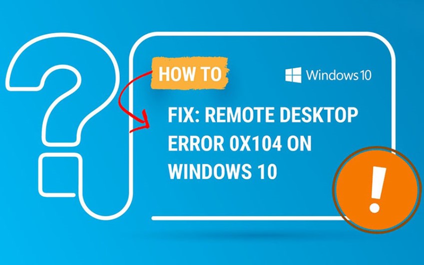 حل مشکل عدم اتصال به ریموت دسکتاپ و ارور  0x104